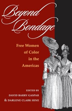 Immagine del venditore per Beyond Bondage : Free Women of Color in the Americas venduto da GreatBookPrices