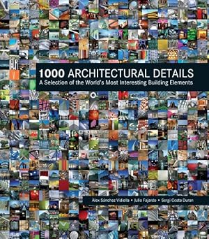 Bild des Verkufers fr 1000 Architectural Details : A Selection of the World's Most Interesting Building Elements zum Verkauf von GreatBookPrices