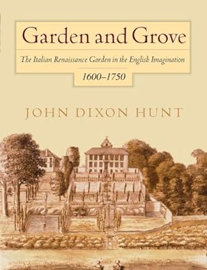 Immagine del venditore per Garden and Grove : The Italian Renaissance Garden in the English Imagination, 1600-1750 venduto da GreatBookPrices