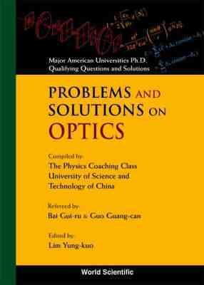 Imagen del vendedor de Problems and Solutions on Optics : Major American Universities Ph. D. Qualifying Questions and Solutions a la venta por GreatBookPrices