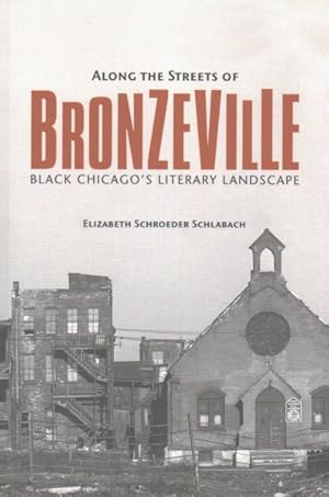 Seller image for Along the Streets of Bronzeville : Black Chicago's Literary Landscape for sale by GreatBookPrices