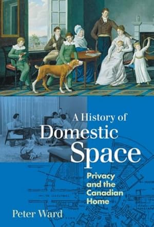 Seller image for History of Domestic Space : Privacy and the Canadian Home for sale by GreatBookPrices