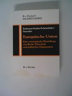 Imagen del vendedor de Europische Union - eine systematische Darstellung von Recht, Wirtschaft und politischer Organisation a la venta por ANTIQUARIAT FRDEBUCH Inh.Michael Simon