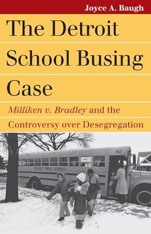 Imagen del vendedor de Detroit School Busing Case : Milliken v. Bradley and the Controversy Over Desegregation a la venta por GreatBookPrices