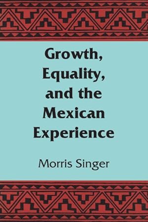 Seller image for Growth, Equality, and the Mexican Experience for sale by GreatBookPrices