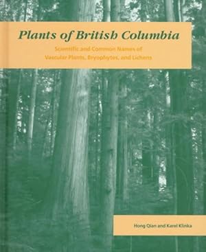 Seller image for Plants of British Columbia : Scientific and Common Names of Vascular Plants, Bryophytes, and Lichens for sale by GreatBookPrices