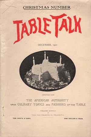 Table Talk: The American Authority Upon Culinary and Fashions of the Table: Vol. XXII No. 12; Dec...