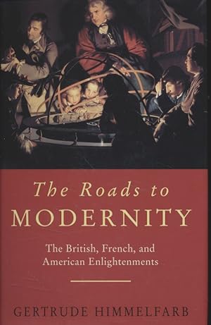 Imagen del vendedor de The Roads to Modernity. The British, French, and American Enlightenments. a la venta por Fundus-Online GbR Borkert Schwarz Zerfa