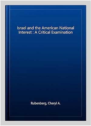 Seller image for Israel and the American National Interest : A Critical Examination for sale by GreatBookPrices