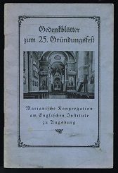 Gedenkblätter zum 25. Gründungsfest: Marianische Kongregation am Englischen Institute zu Augsburg. -