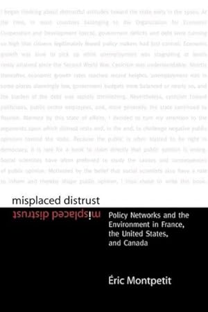 Immagine del venditore per Misplaced Distrust : Policy Networks and the Environment in France, the United States, and Canada venduto da GreatBookPrices