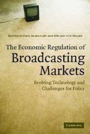 Immagine del venditore per The Economic Regulation of Broadcasting Markets: Evolving Technology and Challenges for Policy [Paperback ] venduto da booksXpress