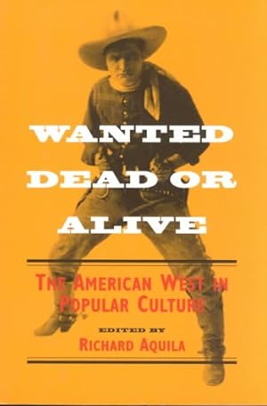 Immagine del venditore per Wanted Dead or Alive : The American West in Popular Culture venduto da GreatBookPrices