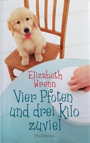 Seller image for Vier Pfoten und drei Kilo zuviel for sale by Buchhandlung Loken-Books