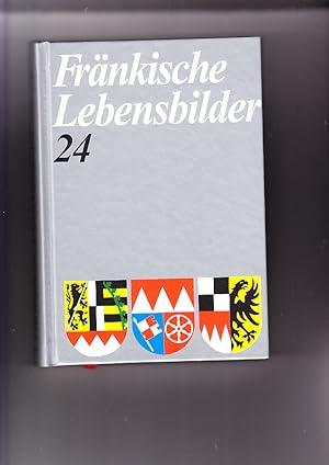 Fränkische Lebensbilder 24. Band. Herausgeg. i.A. der Gesellschaft für fränkische Geschichte, Wür...