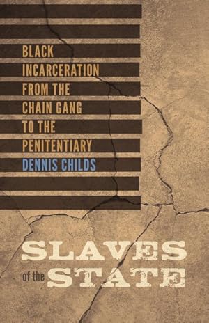 Image du vendeur pour Slaves of the State : Black Incarceration from the Chain Gang to the Penitentiary mis en vente par GreatBookPrices