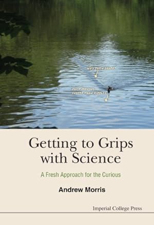 Seller image for Getting to Grips with Science : A Fresh Approach for the Curious for sale by GreatBookPrices