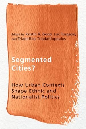 Seller image for Segmented Cities? : How Urban Contexts Shape Ethnic and Nationalist Politics for sale by GreatBookPrices