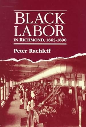 Seller image for Black Labor in Richmond, 1865-1890 for sale by GreatBookPrices