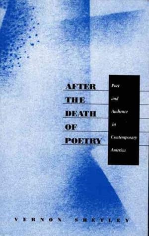 Image du vendeur pour After the Death of Poetry : Poet and Audience in Contemporary America mis en vente par GreatBookPrices