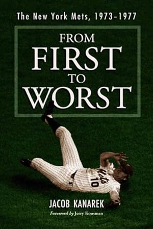 Bild des Verkufers fr From First to Worst : The New York Mets, 1973-1977 zum Verkauf von GreatBookPrices