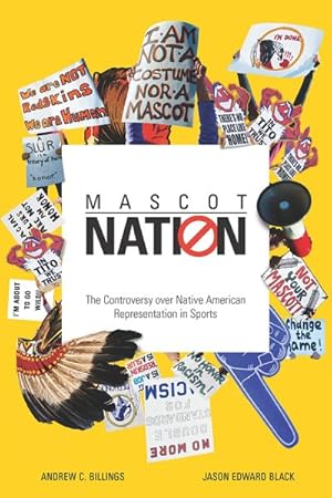 Imagen del vendedor de Mascot Nation : The Controversy over Native American Representations in Sports a la venta por GreatBookPrices