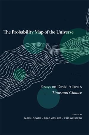 Seller image for Probability Map of the Universe : Essays on David Albert?s Time and Chance for sale by GreatBookPrices