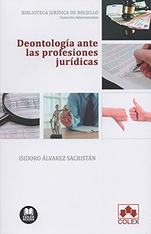 Image du vendeur pour Deontologa ante las profesiones jurdicas Visin actual de la tica jurdica que debe de presidir toda actuacin judicial mis en vente par Imosver