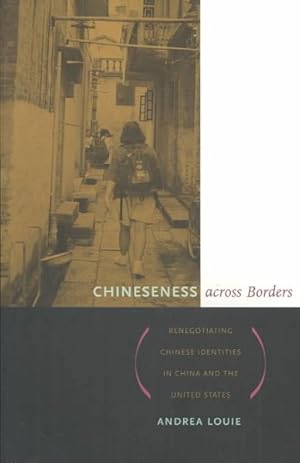 Image du vendeur pour Chineseness Across Borders : Renegotiating Chinese Identities in China and the United States mis en vente par GreatBookPrices
