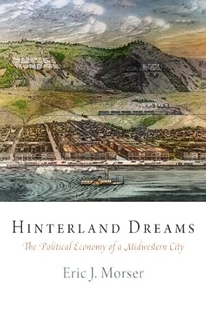 Immagine del venditore per Hinterland Dreams : The Political Economy of a Midwestern City venduto da GreatBookPrices