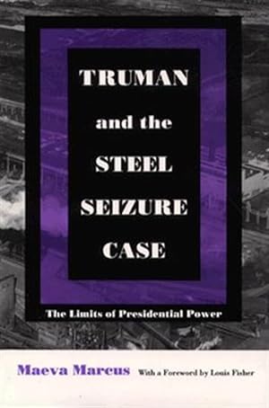 Seller image for Truman and the Steel Seizure Case : The Limits of Presidential Power for sale by GreatBookPrices