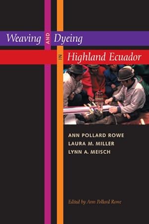 Bild des Verkufers fr Weaving And Dyeing in Highland Ecuador zum Verkauf von GreatBookPrices