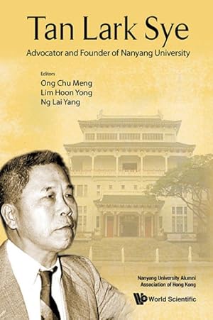 Imagen del vendedor de Tan Lark Sye : Advocator and Founder of Nanyang University a la venta por GreatBookPrices