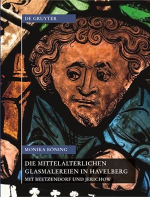 Seller image for Die Mittelalterlichen Glasmalereien in Havelberg Mit Beetzendorf Und Jerichow -Language: german for sale by GreatBookPrices