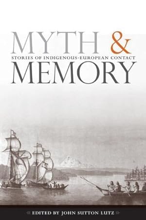 Seller image for Myth and Memory : Stories of Indigenous-European Contact for sale by GreatBookPrices