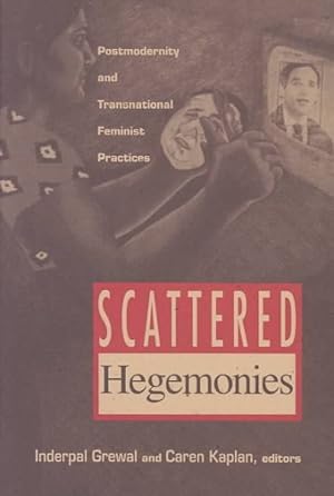 Seller image for Scattered Hegemonies : Postmodernity and Transnational Feminist Practices for sale by GreatBookPrices