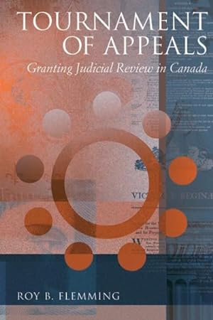 Image du vendeur pour Tournament Of Appeals : Granting Judicial Review In Canada mis en vente par GreatBookPrices