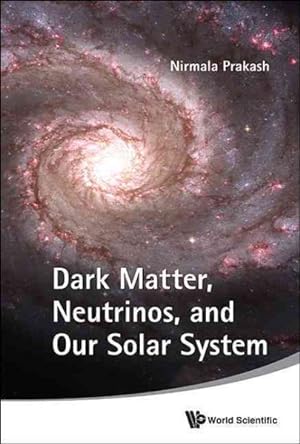 Immagine del venditore per Dark Matter, Neutrinos, and Our Solar System venduto da GreatBookPrices
