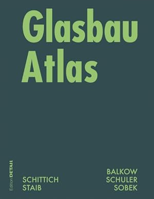 Image du vendeur pour Glasbau Atlas : Zweite Uberarbeitete Und Erwiterte Auflage -Language: german mis en vente par GreatBookPrices