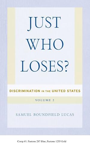 Imagen del vendedor de Just Who Loses? : Discrimination in the United States a la venta por GreatBookPrices