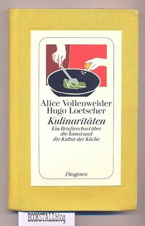 Kulinaritaten : Ein Briefwechsel uber die Kunst und die Kultur der Kuche