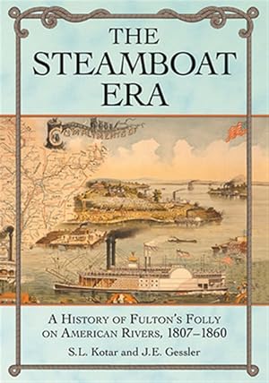 Immagine del venditore per Steamboat Era : A History of Fulton's Folly on American Rivers 1807-1860 venduto da GreatBookPrices