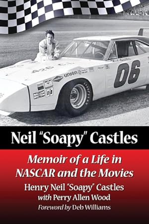 Imagen del vendedor de Neil "Soapy" Castles : Memoir of a Life in NASCAR and the Movies a la venta por GreatBookPrices