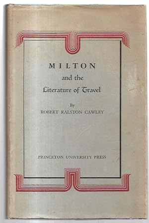 Seller image for Milton and the Literature of Travel. Princeton Studies in English, No. 32. for sale by City Basement Books