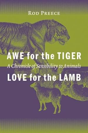 Imagen del vendedor de Awe for the Tiger, Love for the Lamb : A Chronicle of Sensibility to Animals a la venta por GreatBookPrices