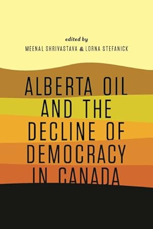 Seller image for Alberta Oil and the Decline of Democracy in Canada for sale by GreatBookPrices