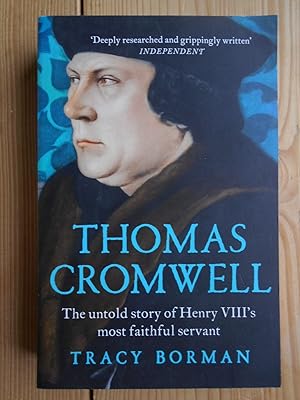 Thomas Cromwell: The untold story of Henry VIII's most faithful servant.
