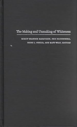 Seller image for Making and Unmaking of Whiteness for sale by GreatBookPrices