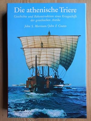 Bild des Verkufers fr Die athenische Triere : Geschichte und Rekonstruktion eines Kriegsschiffs der griechischen Antike. bers. von W. Felten / Kulturgeschichte der antiken Welt ; Bd. 44 zum Verkauf von Antiquariat Rohde