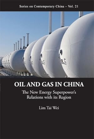 Seller image for Oil and Gas in China : The New Energy Superpowers Relations With Its Region for sale by GreatBookPrices